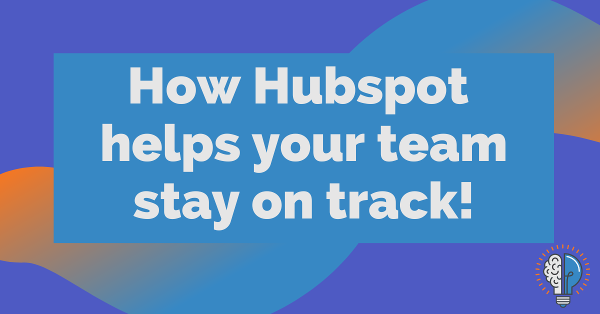 how hubspot helps your team stay on track