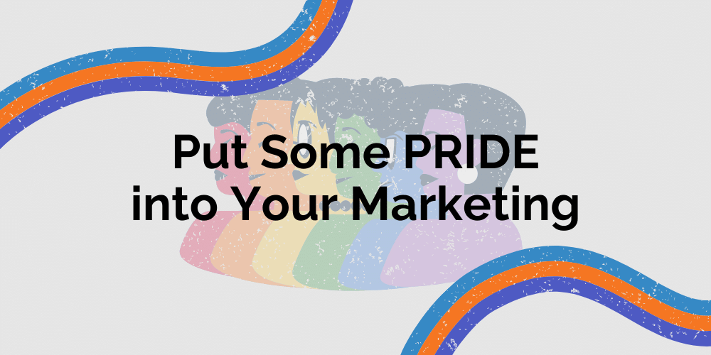 The Importance of LGBTQ+ Representation in Marketing